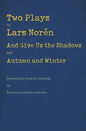 Two Plays: And Give Us the Shadows and Autumn and Winter - Paperback