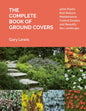 The Complete Book of Ground Covers: 4000 Plants That Reduce Maintenance, Control Erosion, and Beautify the Landscape - Hardcover
