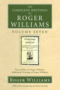 The Complete Writings of Roger Williams, Volume 7 - Paperback