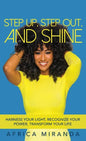 Step Up, Step Out, and Shine - Hardcover