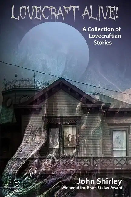 Lovecraft Alive! (A Collection of Lovecraftian Stories) - Paperback