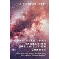 Constellations for Leading Organization Change: Interviews and Shared Wisdom from 21st Century "Change Masters" - Paperback