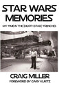 Star Wars Memories: My Time In The (Death Star) Trenches - Paperback