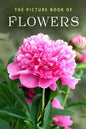 The Picture Book of Flowers: A Gift Book for Alzheimer's Patients and Seniors with Dementia - Paperback