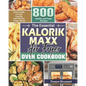 The Essential Kalorik Maxx Air Fryer Oven Cookbook: Great Guide to Cook Low-Fat and Oil-Free Crispy Meals with 800 Healthy and Tasty Recipes - Paperback