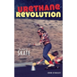 Urethane Revolution: The Birth of Skate--San Diego 1975 - Hardcover