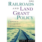 Railroads and Land Grant Policy: A Study in Government Intervention - Paperback