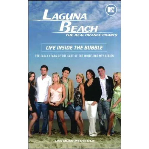 Laguna Beach: The Real Orange County: Life Inside the Bubble - Paperback