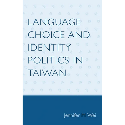 Language Choice and Identity Politics in Taiwan - Paperback