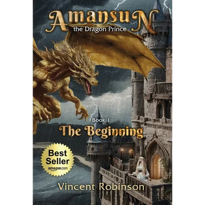 Amansun the Dragon Prince: Book 1 The Beginning - Hardcover