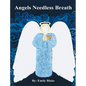 Angels Needless Breath - Hardcover