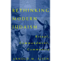 Rethinking Modern Judaism: Ritual, Commandment, Community - Paperback