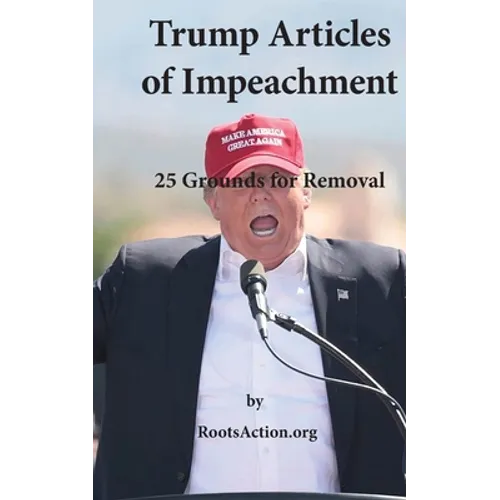Trump Articles of Impeachment: 25 Grounds for Removal - Paperback