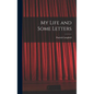My Life and Some Letters - Hardcover