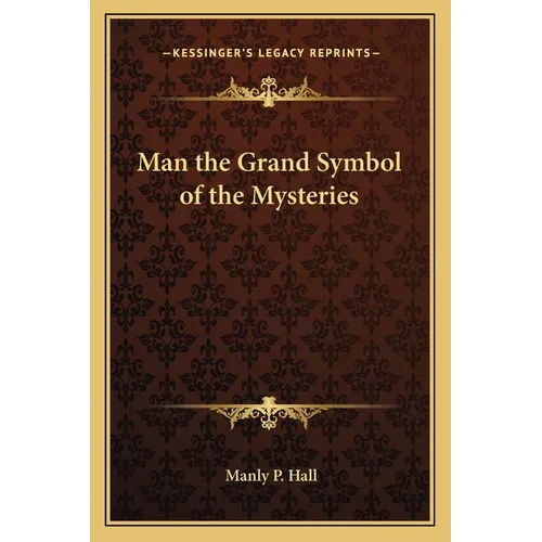 Man the Grand Symbol of the Mysteries - Paperback