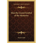 Man the Grand Symbol of the Mysteries - Paperback