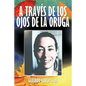 A Traves de Los Ojos de La Oruga - Paperback