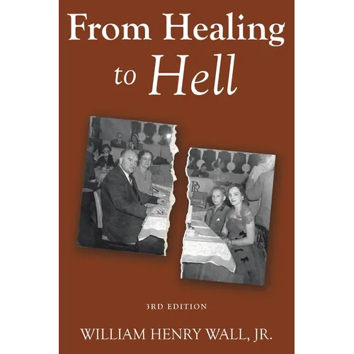From Healing to Hell: 3rd Edition - Paperback