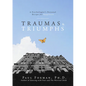Traumas and Triumphs: A Psychologist's Personal Recipe for Happiness - Hardcover