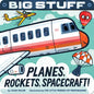 Big Stuff Planes, Rockets, Spacecraft! - Board Book
