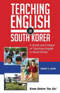 Teaching English in South Korea: A Guide and Critique of Teaching English in South Korea - Paperback