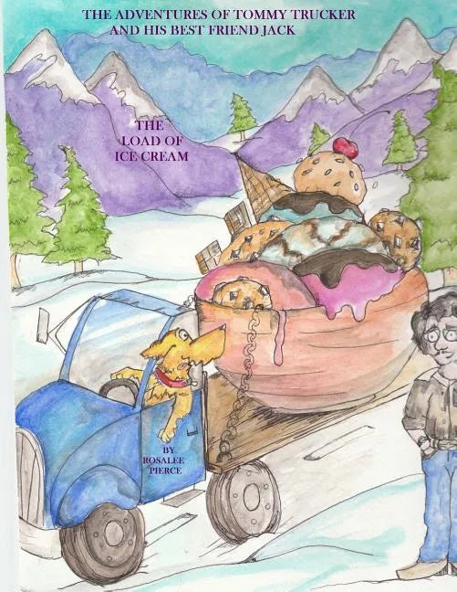 The Adventures of Tommy Trucker and his Best Friend Jack: The Load of Ice Cream - Paperback