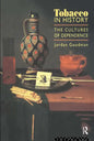 Tobacco in History: The Cultures of Dependence - Paperback