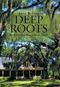 Deep Roots: The Story of a Place and Its People - Hardcover