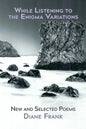While Listening to the Enigma Variations: New and Selected Poems - Paperback