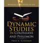 Dynamic Studies in Colossians and Philemon: Bringing God's Word to Life - Paperback