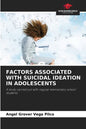 Factors Associated with Suicidal Ideation in Adolescents - Paperback