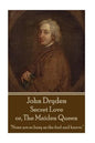 John Dryden - Secret Love or, The Maiden Queen: "Better shun the bait, than struggle in the snare." - Paperback
