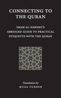 Connecting to the Quran: Imam al-Nawawi's Abridged Guide to Practical Etiquette with the Quran - Paperback
