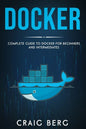 Docker: Complete Guide To Docker For Beginners And Intermediates - Paperback