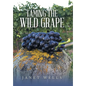 Taming the Wild Grape - Hardcover