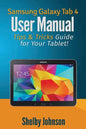 Samsung Galaxy Tab 4 User Manual: Tips & Tricks Guide for Your Tablet! - Paperback