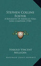 Stephen Collins Foster: A Biography of America's Folk-Song Composer (1920) - Hardcover