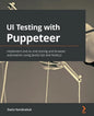 UI Testing with Puppeteer: Implement end-to-end testing and browser automation using JavaScript and Node.js - Paperback