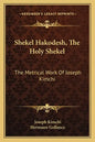 Shekel Hakodesh, the Holy Shekel: The Metrical Work of Joseph Kimchi - Paperback