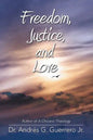 Freedom, Justice, and Love - Paperback