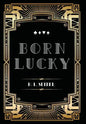 Born Lucky - Hardcover
