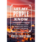Let My People Know: The Incredible Story of Middle East Peace--and What Lies Ahead - Hardcover
