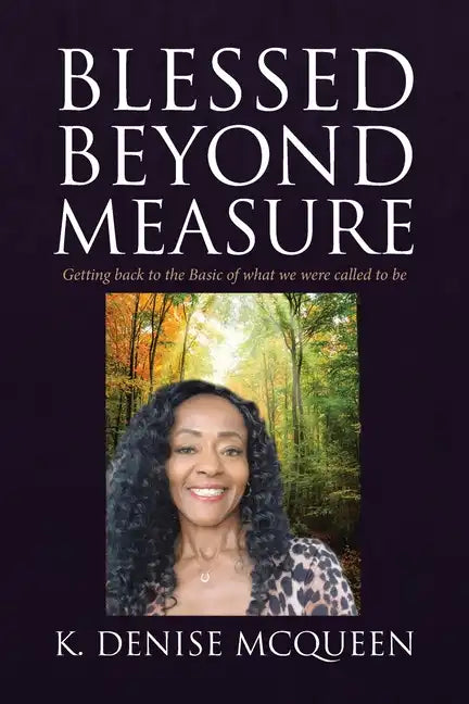 Blessed Beyond Measure: Getting back to the Basic of what we were called to be - Paperback