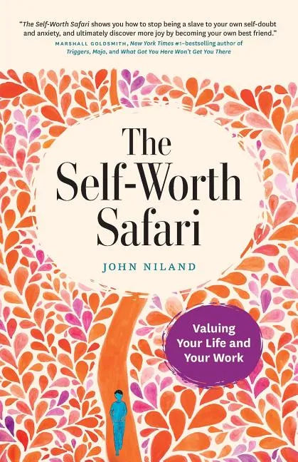 The Self-Worth Safari: Valuing Your Life and Your Work - Paperback