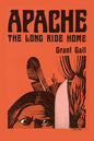 Apache, The Long Ride Home, A Novel - Paperback