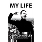 My Life - Oswald Mosley - Hardcover
