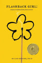 Flashback Girl: Lessons on Resilience from a Burn Survivor - Paperback