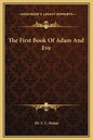 The First Book of Adam and Eve - Hardcover