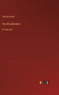 The Woodlanders: in large print - Hardcover