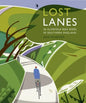 Lost Lanes Southern England: 36 Glorious Bike Rides in Southern England - Paperback